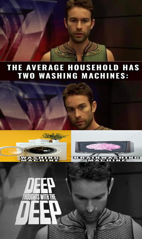 Deep thoughts with The Deep about washing machines.